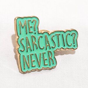Me? Sarcastic? Never Lapel Pin 1" Humorous Teal Gold tone